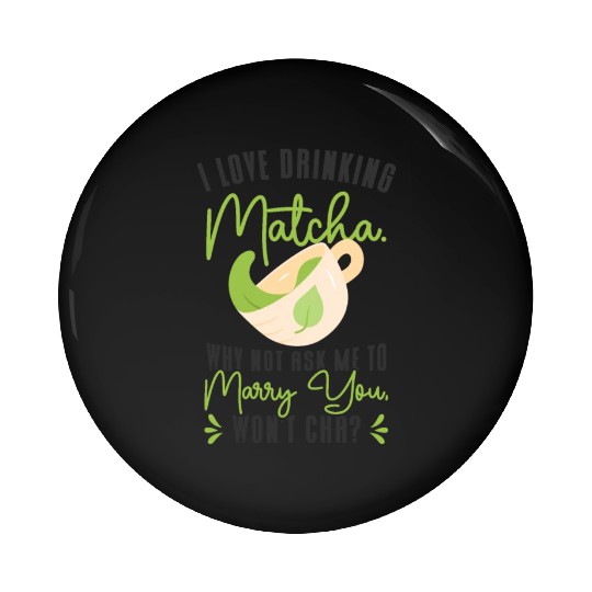 Matcha Lover Wedding Matcha Tea Pick Up Lines Pin Buttons