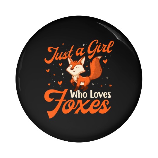 Just A Girl Who Loves Foxes - Fox Lover Zookeeper Pin Buttons