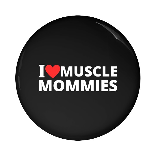 i love muscle mommies Pin Buttons