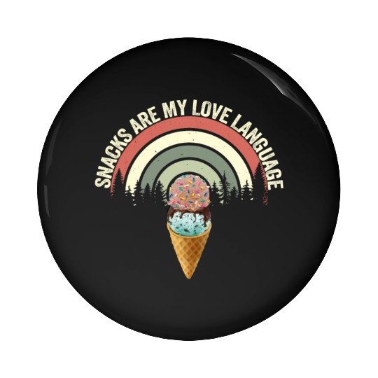 Snacks Are My Love Language Pin Buttons