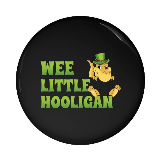 Wee Little Hooligan t-rex Dinosaur St Patrick Day Pin Buttons