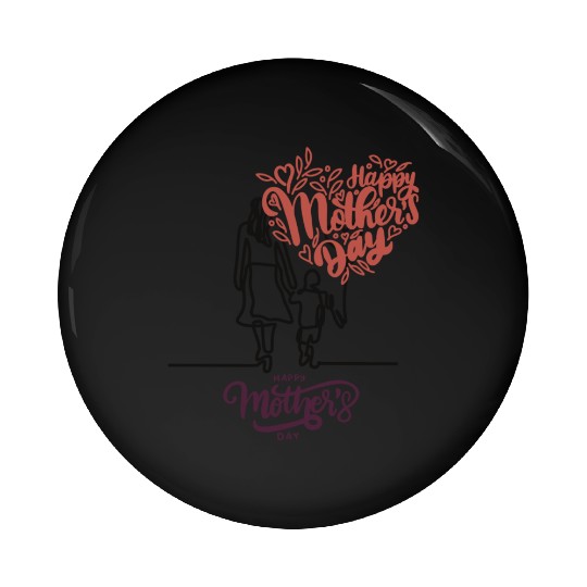 Happy mother's day Pin Buttons