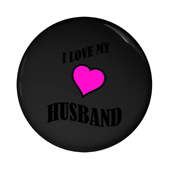 i love my husband Pin Buttons