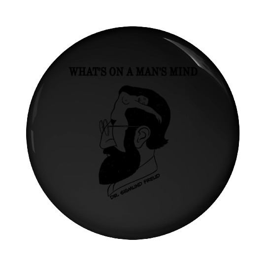 What's On A Man's Mind Dr. Sigmund Freud Pin Buttons