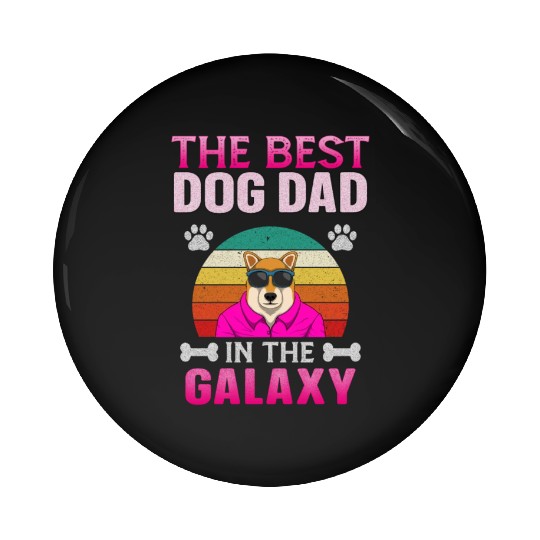Funny Dog Dad Best Dog Dad in the Galaxy Pin Buttons