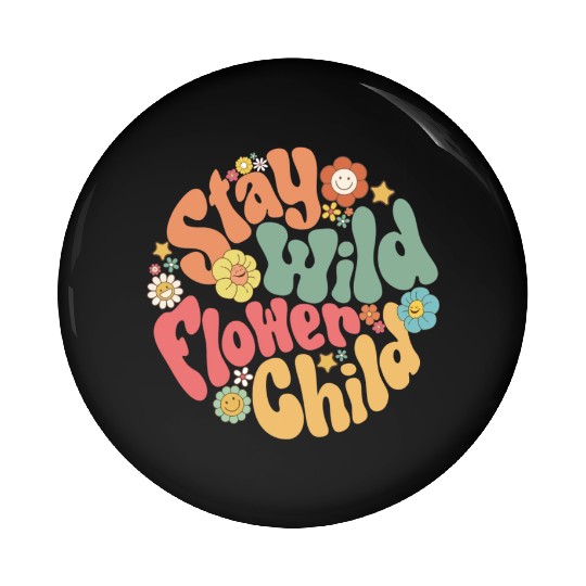 Stay Wild Flower Child Pin Buttons