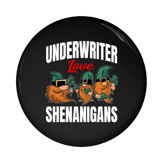 Funny Underwriter St. Patricks Day Shenanigans Pin Buttons