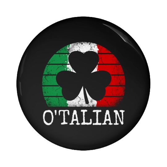 O'talian St. Patrick Italian Pride Italy Flag Pin Buttons