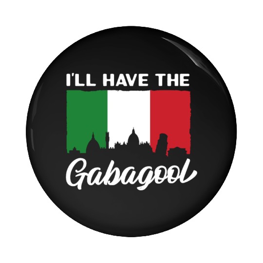 I'll Have The Gabagool Italian Pride Italy Flag Pin Buttons
