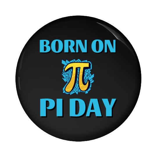 Born on pi day cool math Pin Buttons