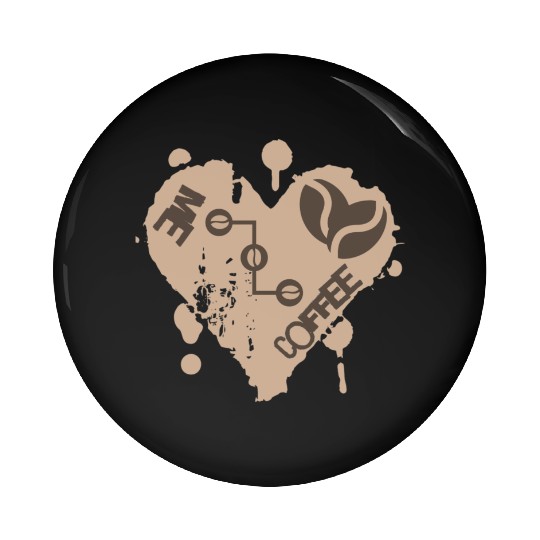 Me and coffee best design, I love coffee Pin Buttons