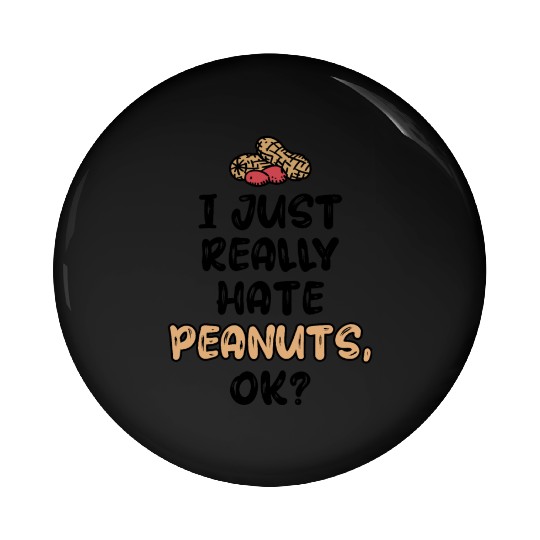 I Just Really Hate Peanuts Peanut Allergic Pin Buttons