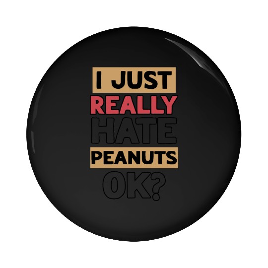 I Just Really Hate Peanuts Peanut Allergic Pin Buttons