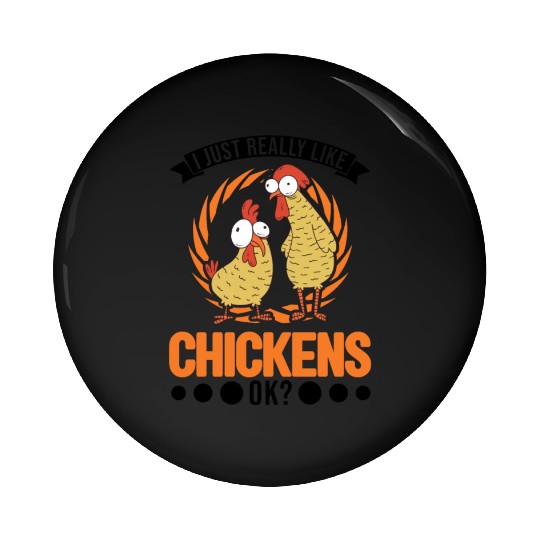 I Just Really Like Chickens Farmer Pin Buttons