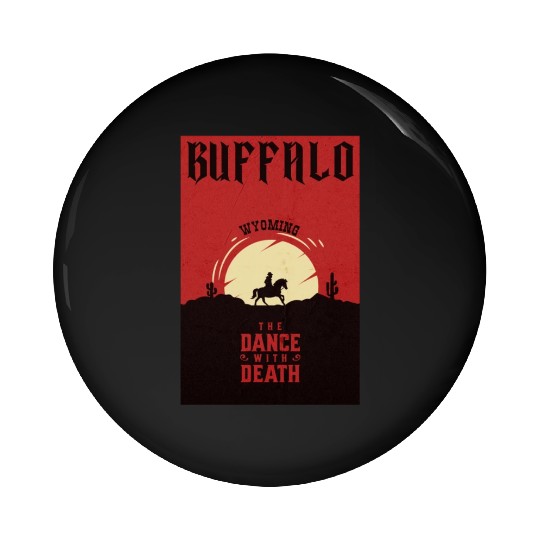 Buffalo Wyoming wild west town Pin Buttons