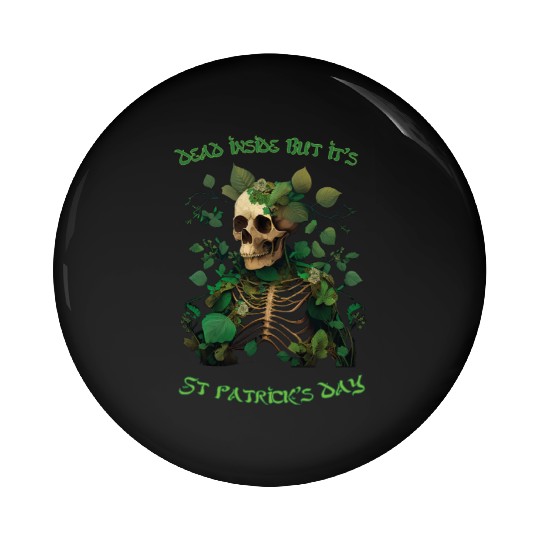 Dead inside but its St Patrick's Pin Buttons