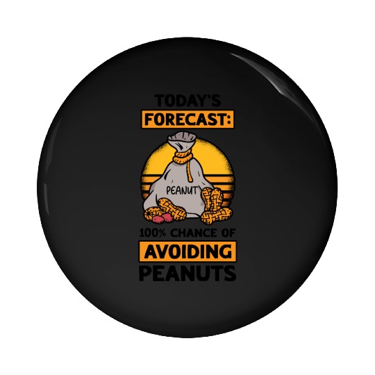 Today's Forecast 100% Chance Of Avoiding Peanuts Pin Buttons