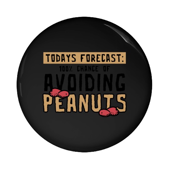 Today's Forecast 100% Chance Of Avoiding Peanuts Pin Buttons
