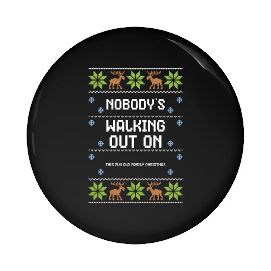 Nobody's Walking Out On This Fun... Pin Buttons
