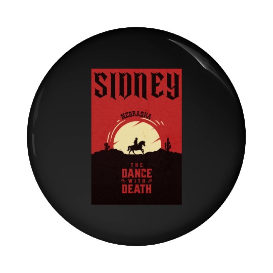 Sidney Nebraska wild west town Pin Buttons