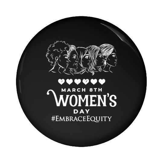 International Women's Day Embrace Equity 2023 Pin Buttons