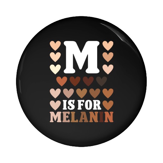 Black history month m for melanin african american Pin Buttons