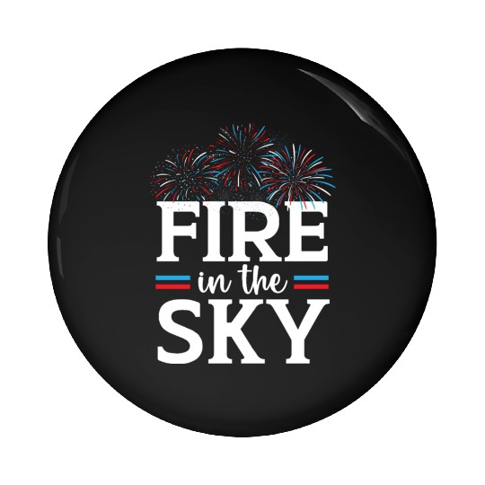 Fire In The Sky Patriotic America USA 4th Of July Pin Buttons