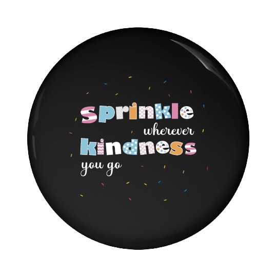Sprinkle Kindness Pin Buttons