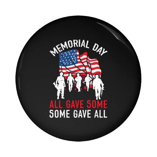 All Gave Some Some Gave All USA Flag Memorial Day Pin Buttons
