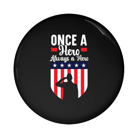 Once A Hero Always A Hero USA Flag Memorial Day Pin Buttons