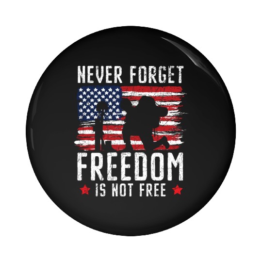 Never Forget Freedom Is Not Free USA Memorial Day Pin Buttons