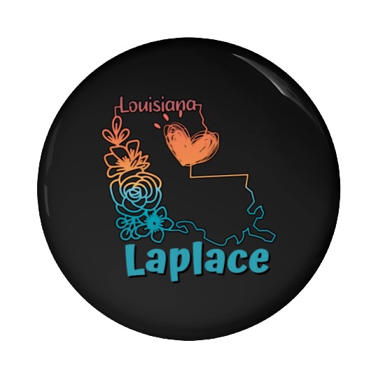 I love my home town Laplace Louisiana Pin Buttons