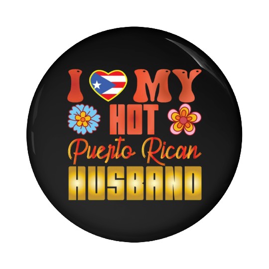 Puerto Rico I Love My Hot Puerto Rican Husband Pin Buttons