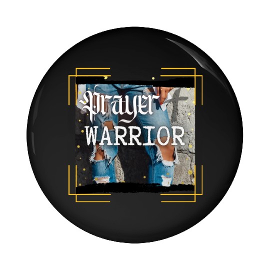 Prayer Warrior - Ripped Jeans Pin Buttons
