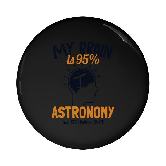 My Brain is 95% Astronomy Cosmologist Astronomer Pin Buttons