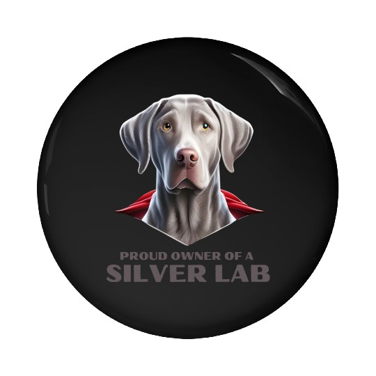 Silver labrador | Proud owner of a Silver lab Pin Buttons
