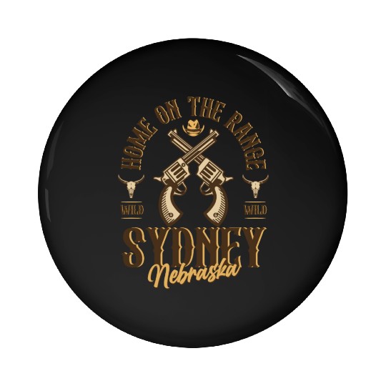 Sidney Nebraska wild west town Pin Buttons