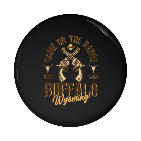 Buffalo Wyoming wild west town Pin Buttons