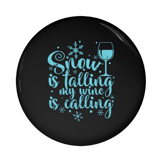Snow is falling my Wine is calling Winter Pin Buttons