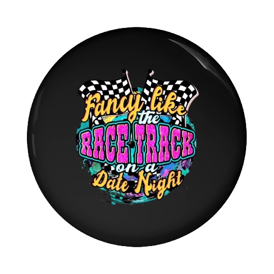 Fancy Like The Race Track On A Date Night Vintage Pin Buttons