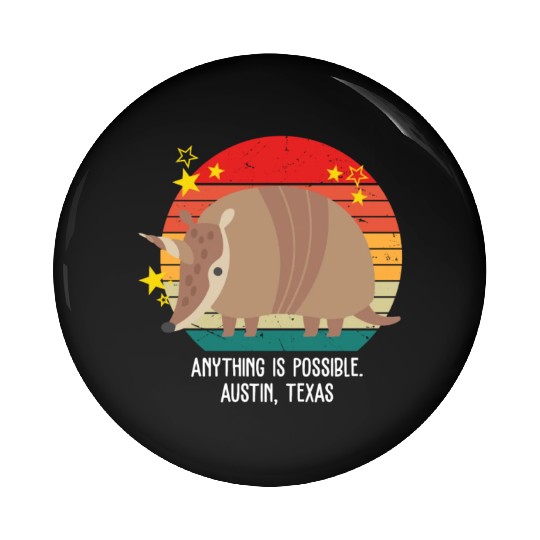 Anything Is Impossible. Austin, Texas Apparel Pin Buttons