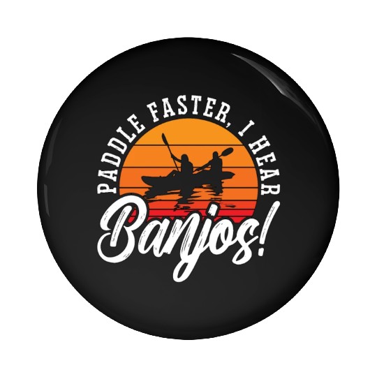Banjo Paddle Faster I Hear Folk Music Banjo Player Pin Buttons
