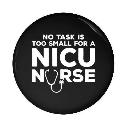 NICU Nurse Design Pin Buttons