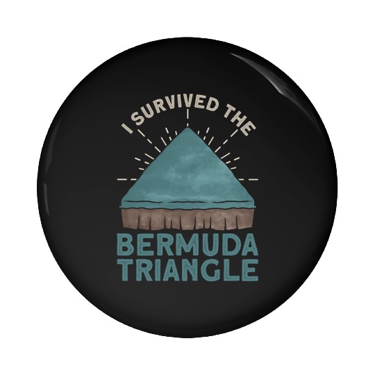 I Survived The Bermuda Triangle Bermuda Triangle Pin Buttons