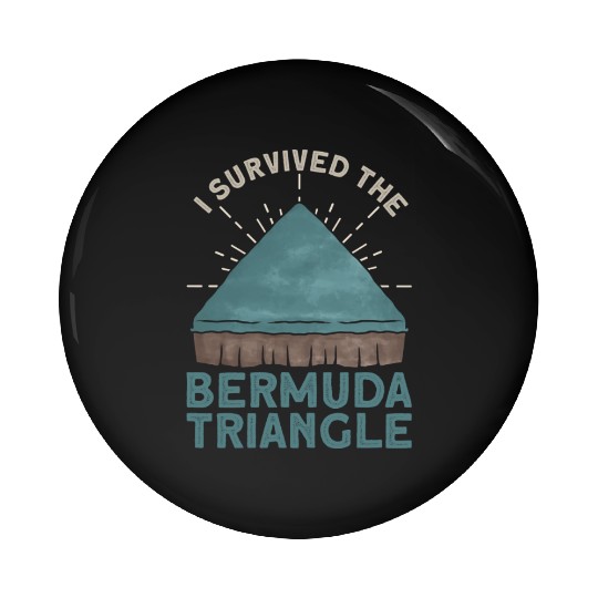 I Survived The Bermuda Triangle Bermuda Triangle Pin Buttons