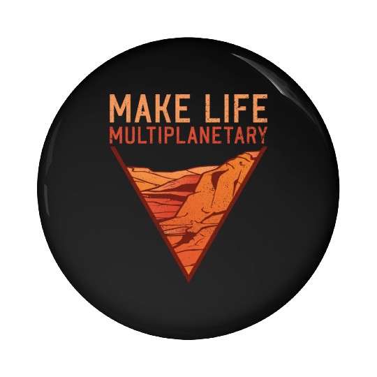 Make Life Multiplanetary Mars Planet Space Lover Pin Buttons