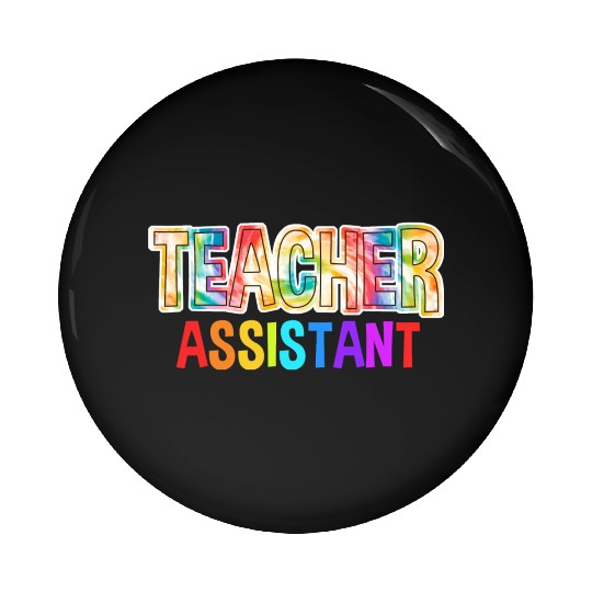 Teacher Assistant Tie Dye Back To School Pin Buttons