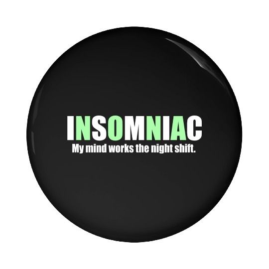 My mind works the night shift Pin Buttons