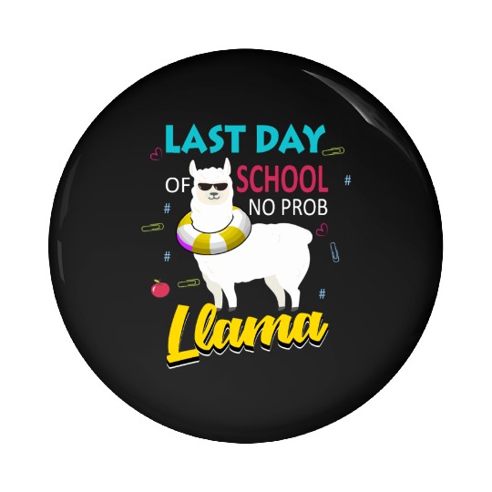 Llama Last Day of School Teacher No Prob Pin Buttons