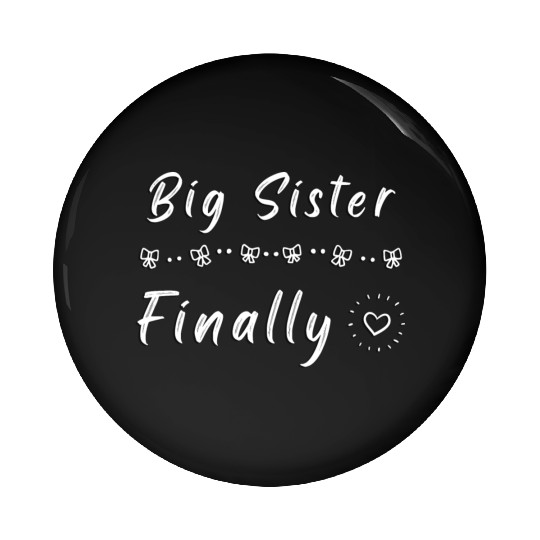 Big Sister Finally Pin Buttons